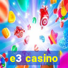 e3 casino